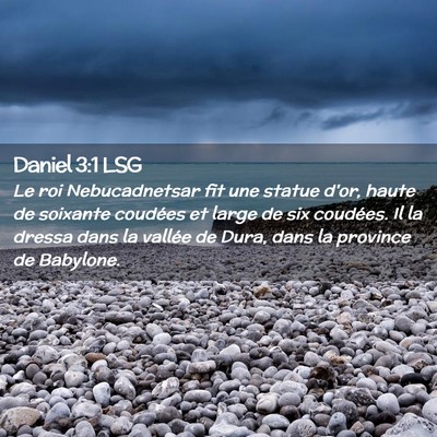 Picture 02 - Daniel 3:1 LSG - Le roi Nebucadnetsar fit une statue d'or, haute - Bible Verse Picture