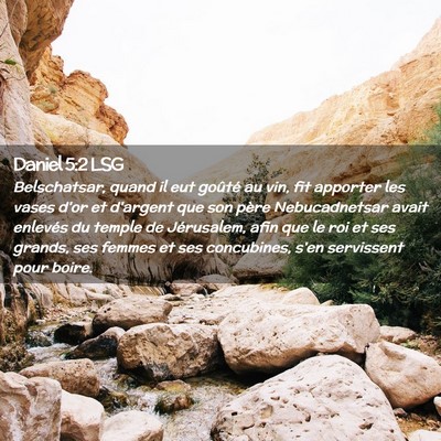 Picture 02 - Daniel 5:2 LSG - Belschatsar, quand il eut goûté au vin, fit - Bible Verse Picture