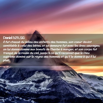 Picture 02 - Daniel 5:21 LSG - il fut chassé du milieu des enfants des hommes, - Bible Verse Picture