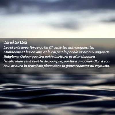 Picture 02 - Daniel 5:7 LSG - Le roi cria avec force qu'on fît venir les - Bible Verse Picture