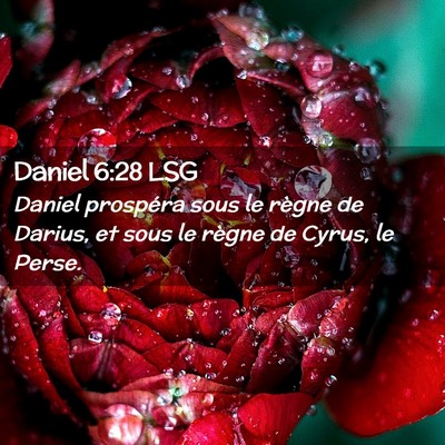 Picture 02 - Daniel 6:28 LSG - Daniel prospéra sous le règne de Darius, et - Bible Verse Picture