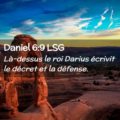 Picture 02 - Daniel 6:9 LSG - Là-dessus le roi Darius écrivit le décret et - Bible Verse Picture