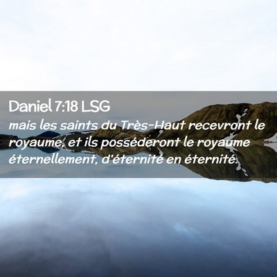 Picture 02 - Daniel 7:18 LSG - mais les saints du Très-Haut recevront le - Bible Verse Picture