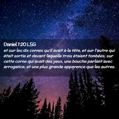 Picture 02 - Daniel 7:20 LSG - et sur les dix cornes qu'il avait à la tête, et - Bible Verse Picture