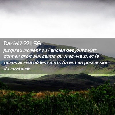 Picture 02 - Daniel 7:22 LSG - jusqu'au moment où l'ancien des jours vint - Bible Verse Picture