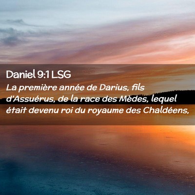 Picture 02 - Daniel 9:1 LSG - La première année de Darius, fils d'Assuérus, - Bible Verse Picture