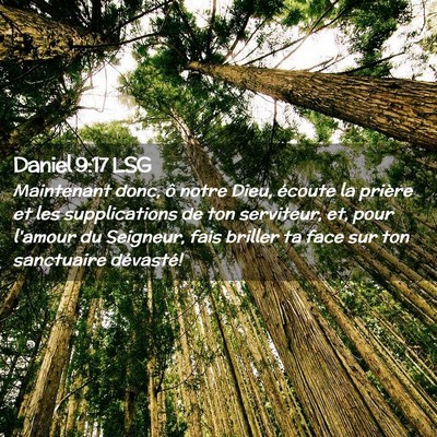 Picture 02 - Daniel 9:17 LSG - Maintenant donc, ô notre Dieu, écoute la - Bible Verse Picture