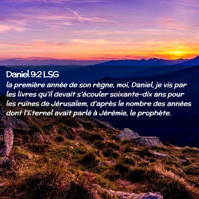 Picture 02 - Daniel 9:2 LSG - la première année de son règne, moi, Daniel, - Bible Verse Picture