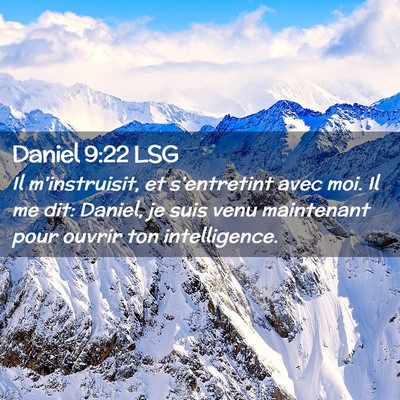 Picture 02 - Daniel 9:22 LSG - Il m'instruisit, et s'entretint avec moi. Il me - Bible Verse Picture
