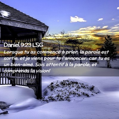 Picture 02 - Daniel 9:23 LSG - Lorsque tu as commencé à prier, la parole est - Bible Verse Picture