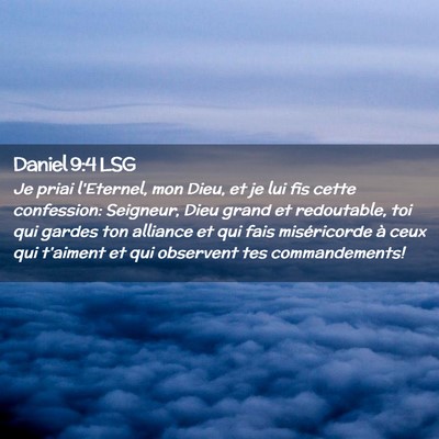 Picture 02 - Daniel 9:4 LSG - Je priai l'Eternel, mon Dieu, et je lui fis cette - Bible Verse Picture