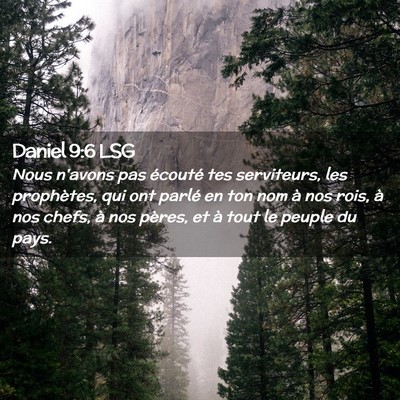 Picture 02 - Daniel 9:6 LSG - Nous n'avons pas écouté tes serviteurs, les - Bible Verse Picture