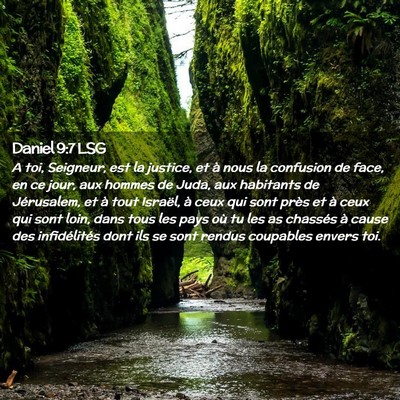 Picture 02 - Daniel 9:7 LSG - A toi, Seigneur, est la justice, et à nous la - Bible Verse Picture