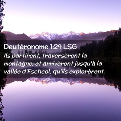 Picture 02 - Deutéronome 1:24 LSG - Ils partirent, traversèrent la montagne, et - Bible Verse Picture