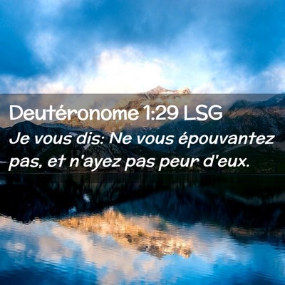 Picture 02 - Deutéronome 1:29 LSG - Je vous dis: Ne vous épouvantez pas, et n'ayez - Bible Verse Picture
