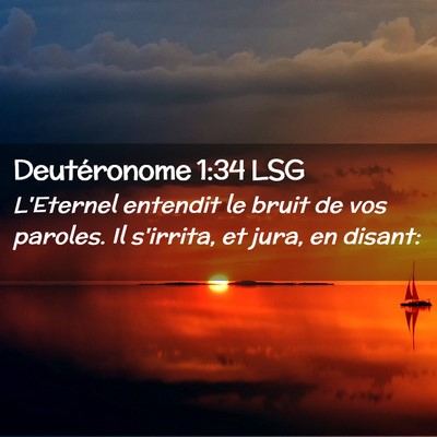 Picture 02 - Deutéronome 1:34 LSG - L'Eternel entendit le bruit de vos paroles. Il - Bible Verse Picture