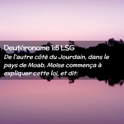 Picture 02 - Deutéronome 1:5 LSG - De l'autre côté du Jourdain, dans le pays de - Bible Verse Picture