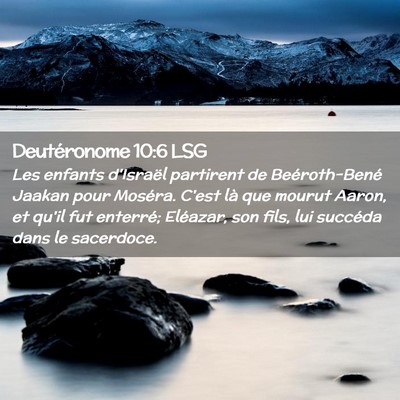Picture 02 - Deutéronome 10:6 LSG - Les enfants d'Israël partirent de Beéroth-Bené - Bible Verse Picture