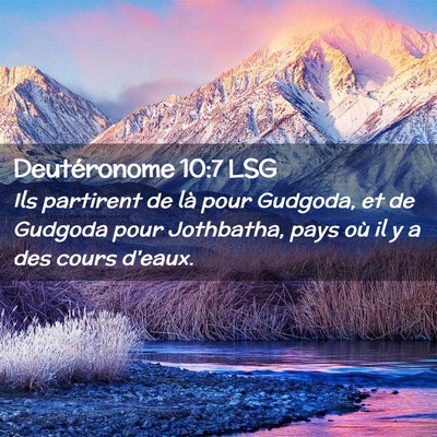 Picture 02 - Deutéronome 10:7 LSG - Ils partirent de là pour Gudgoda, et de Gudgoda - Bible Verse Picture