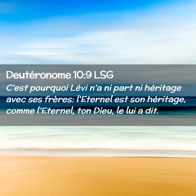 Picture 02 - Deutéronome 10:9 LSG - C'est pourquoi Lévi n'a ni part ni héritage - Bible Verse Picture