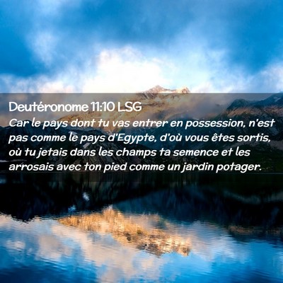 Picture 02 - Deutéronome 11:10 LSG - Car le pays dont tu vas entrer en possession, - Bible Verse Picture