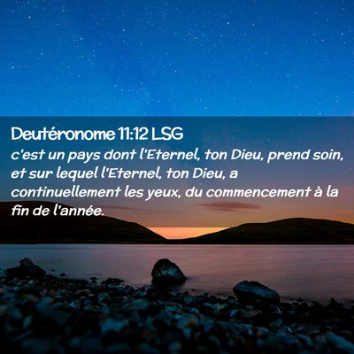 Picture 02 - Deutéronome 11:12 LSG - c'est un pays dont l'Eternel, ton Dieu, prend - Bible Verse Picture