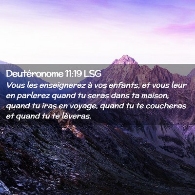 Picture 02 - Deutéronome 11:19 LSG - Vous les enseignerez à vos enfants, et vous leur - Bible Verse Picture