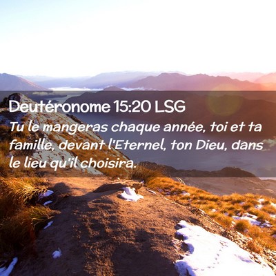 Picture 02 - Deutéronome 15:20 LSG - Tu le mangeras chaque année, toi et ta famille, - Bible Verse Picture