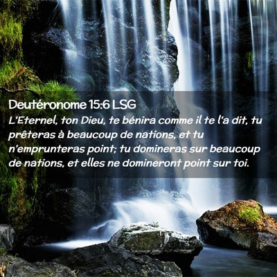 Picture 02 - Deutéronome 15:6 LSG - L'Eternel, ton Dieu, te bénira comme il te l'a - Bible Verse Picture