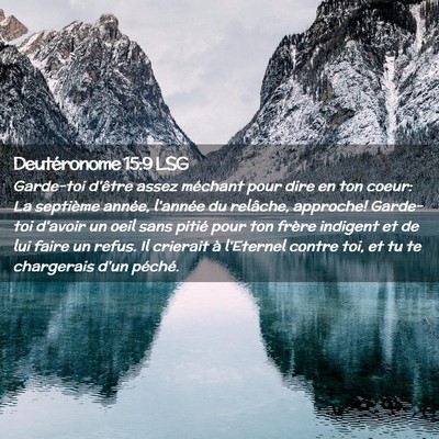 Picture 02 - Deutéronome 15:9 LSG - Garde-toi d'être assez méchant pour dire en ton - Bible Verse Picture
