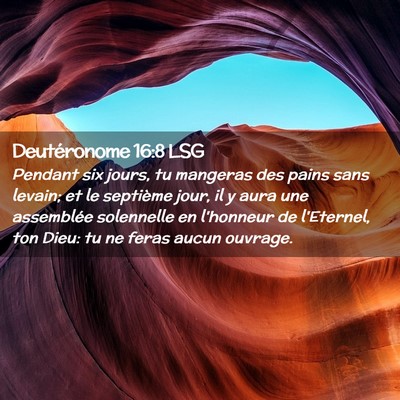 Picture 02 - Deutéronome 16:8 LSG - Pendant six jours, tu mangeras des pains sans - Bible Verse Picture