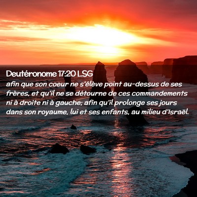 Picture 02 - Deutéronome 17:20 LSG - afin que son coeur ne s'élève point au-dessus - Bible Verse Picture