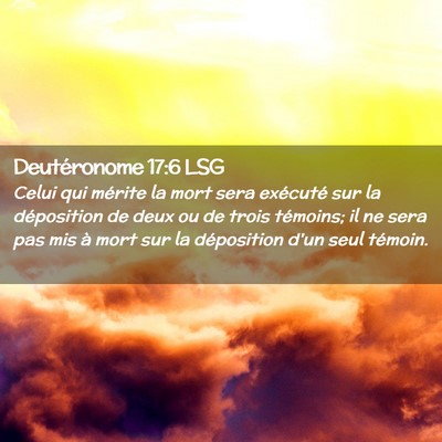 Picture 02 - Deutéronome 17:6 LSG - Celui qui mérite la mort sera exécuté sur la - Bible Verse Picture