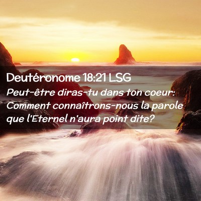 Picture 02 - Deutéronome 18:21 LSG - Peut-être diras-tu dans ton coeur: Comment - Bible Verse Picture