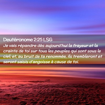 Picture 02 - Deutéronome 2:25 LSG - Je vais répandre dès aujourd'hui la frayeur et - Bible Verse Picture