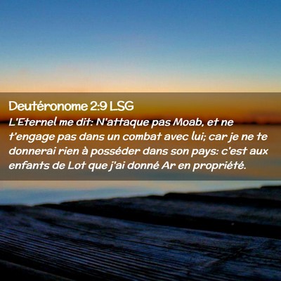 Picture 02 - Deutéronome 2:9 LSG - L'Eternel me dit: N'attaque pas Moab, et ne - Bible Verse Picture