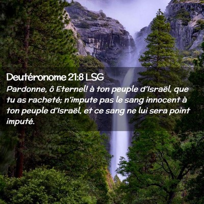 Picture 02 - Deutéronome 21:8 LSG - Pardonne, ô Eternel! à ton peuple d'Israël, - Bible Verse Picture