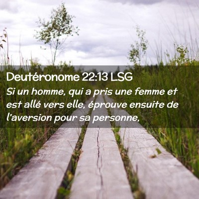 Picture 02 - Deutéronome 22:13 LSG - Si un homme, qui a pris une femme et est allé - Bible Verse Picture