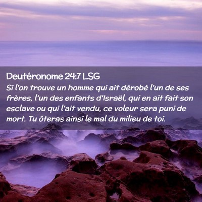 Picture 02 - Deutéronome 24:7 LSG - Si l'on trouve un homme qui ait dérobé l'un de - Bible Verse Picture