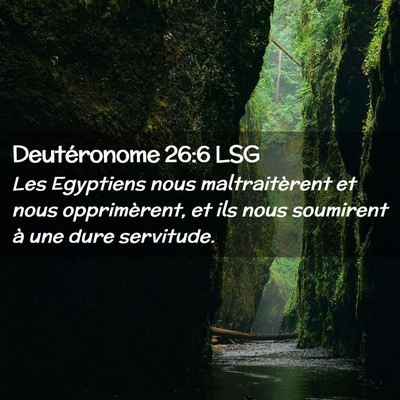 Picture 02 - Deutéronome 26:6 LSG - Les Egyptiens nous maltraitèrent et nous - Bible Verse Picture