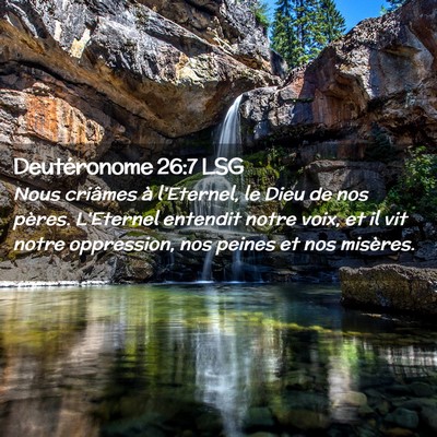 Picture 02 - Deutéronome 26:7 LSG - Nous criâmes à l'Eternel, le Dieu de nos - Bible Verse Picture