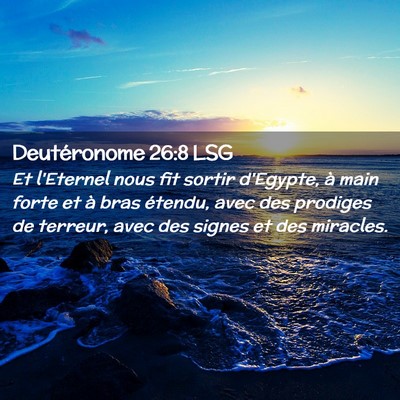 Picture 02 - Deutéronome 26:8 LSG - Et l'Eternel nous fit sortir d'Egypte, à main - Bible Verse Picture