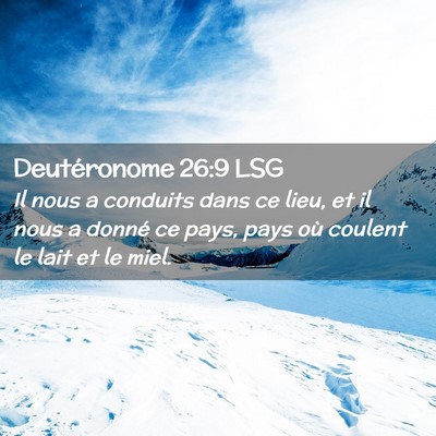 Picture 02 - Deutéronome 26:9 LSG - Il nous a conduits dans ce lieu, et il nous a - Bible Verse Picture