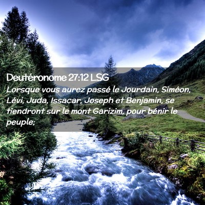 Picture 02 - Deutéronome 27:12 LSG - Lorsque vous aurez passé le Jourdain, Siméon, - Bible Verse Picture