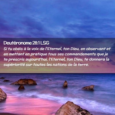 Picture 02 - Deutéronome 28:1 LSG - Si tu obéis à la voix de l'Eternel, ton Dieu, - Bible Verse Picture
