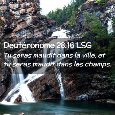 Picture 02 - Deutéronome 28:16 LSG - Tu seras maudit dans la ville, et tu seras maudit - Bible Verse Picture