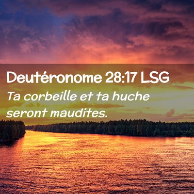 Picture 02 - Deutéronome 28:17 LSG - Ta corbeille et ta huche seront - Bible Verse Picture