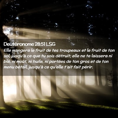Picture 02 - Deutéronome 28:51 LSG - Elle mangera le fruit de tes troupeaux et le - Bible Verse Picture