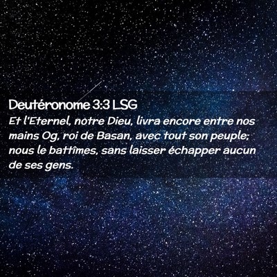 Picture 02 - Deutéronome 3:3 LSG - Et l'Eternel, notre Dieu, livra encore entre nos - Bible Verse Picture