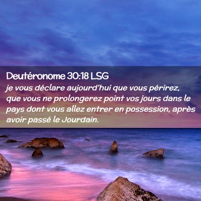 Picture 02 - Deutéronome 30:18 LSG - je vous déclare aujourd'hui que vous périrez, - Bible Verse Picture
